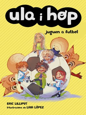 cover image of Ula i Hop--Ula i Hop juguen a futbol